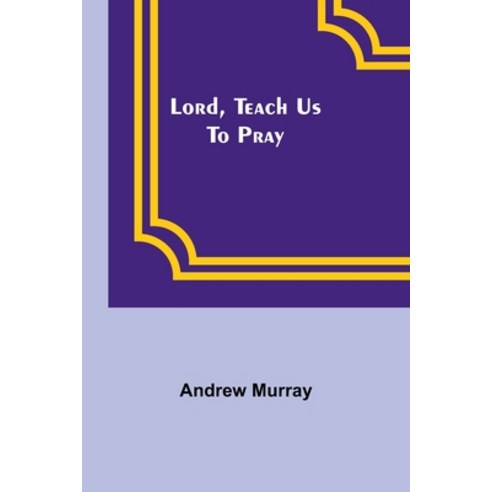 (영문도서) Lord Teach Us To Pray Paperback, Alpha Edition, English, 9789357386081