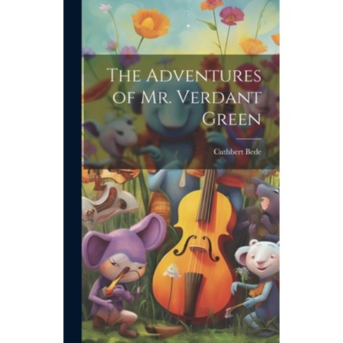 (영문도서) The Adventures of Mr. Verdant Green Hardcover, Legare Street Press, English, 9781020321153