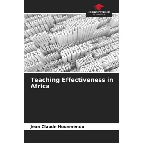 (영문도서) Teaching Effectiveness in Africa Paperback, Our Knowledge Publishing, English, 9786206057284