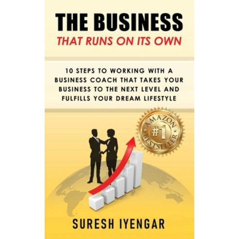 (영문도서) The Business That Runs on Its Own: 10 Steps to Working With a Business Coach That Takes Your ... Paperback, Business Unit Execution LLC, English, 9780578297118