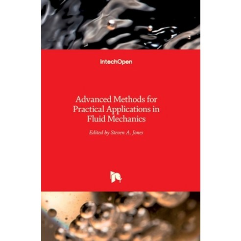 (영문도서) Advanced Methods for Practical Applications in Fluid Mechanics Hardcover, Intechopen, English, 9789535102410