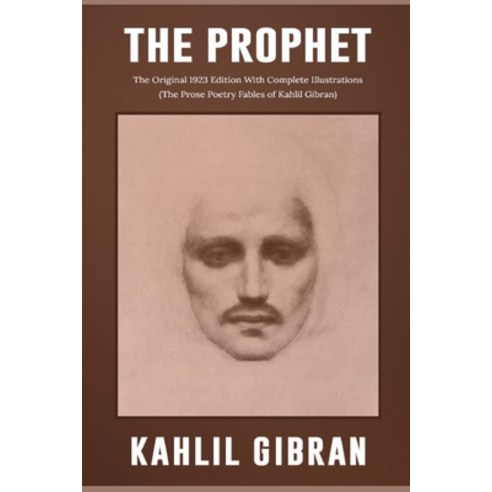 The Prophet: The Original 1923 Edition With Complete Illustrations (The ...