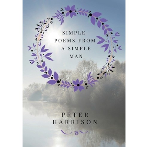 Simple Poems from a Simple Man Paperback, Lulu.com, English, 9780244808341