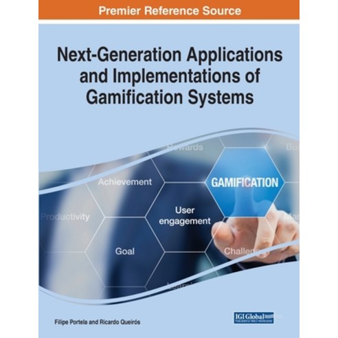 (영문도서) Next-Generation Applications and Implementations of Gamification Systems Paperback, Engineering Science Reference, English, 9781799880905