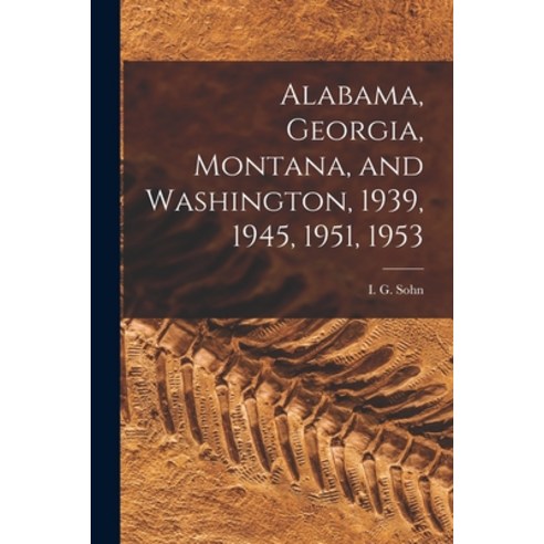(영문도서) Alabama Georgia Montana and Washington 1939 1945 1951 1953 Paperback, Hassell Street Press, English, 9781015103788