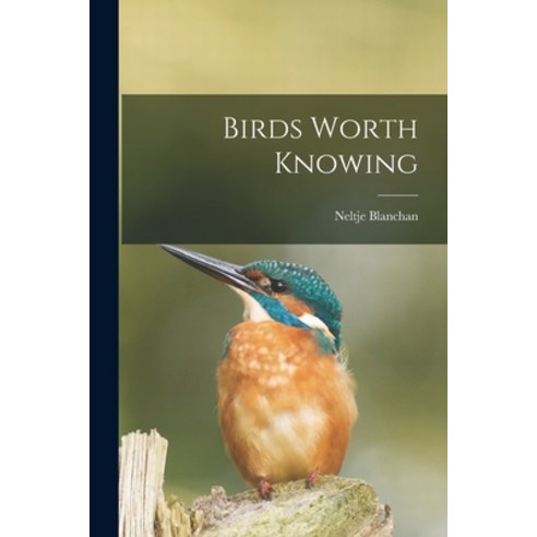 (영문도서) Birds Worth Knowing Paperback, Legare Street Press, English, 9781014684745