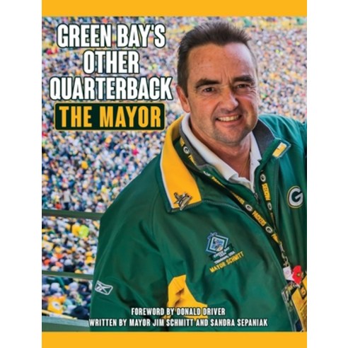 (영문도서) Green Bay''s Other Quarterback: The Mayor Hardcover, Mill City Press, Inc, English, 9781545664810