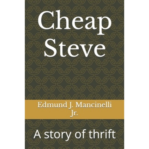 (영문도서) Cheap Steve: A story of thrift Paperback, Independently Published, English, 9781520415147