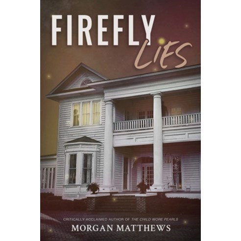 (영문도서) Firefly Lies Paperback, Lagniappe Press, LLC, English, 9781736107737