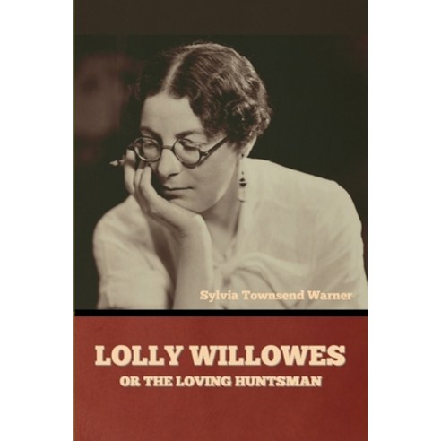 (영문도서) Lolly Willowes or The Loving Huntsman Paperback, Bibliotech Press, English, 9798888305034