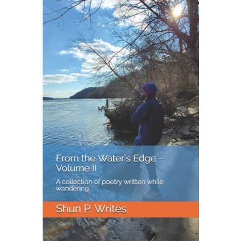 From the Water''s Edge - Volume II: A collection of poetry written while wandering... in a pandemic Paperback, Independently Published, English, 9798625269612