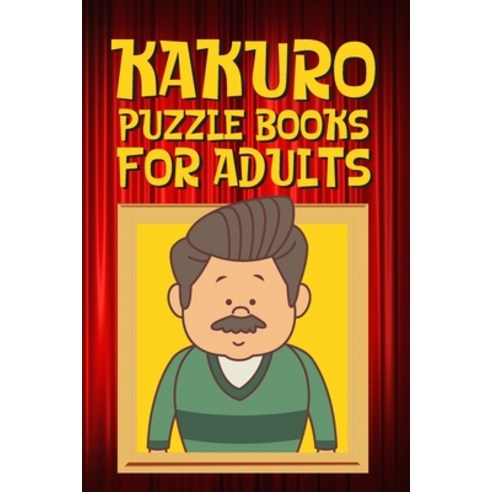 Kakuro Puzzle Books for Adults: Kakuro Puzzle Books for Adults Large Print Challenging Logic Puzzles... Paperback, Independently Published
