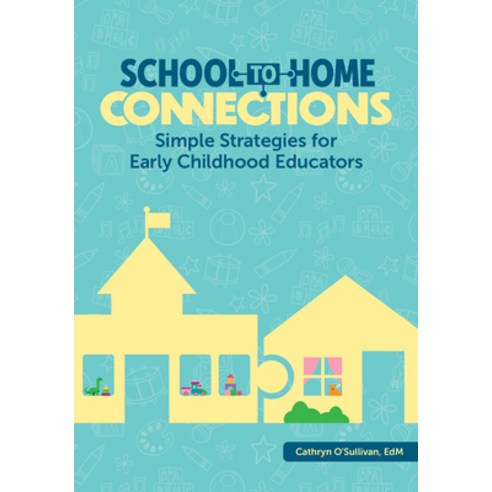 (영문도서) School-To-Home Connections: Simple Strategies for Early Childhood Educators Paperback, Gryphon House, English, 9780876599310