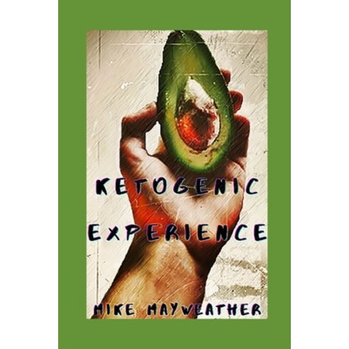 Ketogenic Experience Paperback, Independently Published, English, 9798579637659