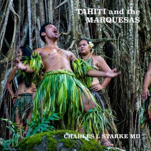 (영문도서) Tahiti and the Marquesas: including the Austral Gambier Tuomoto Islands and Pitcairn Paperback, Independently Published, English, 9781797868417