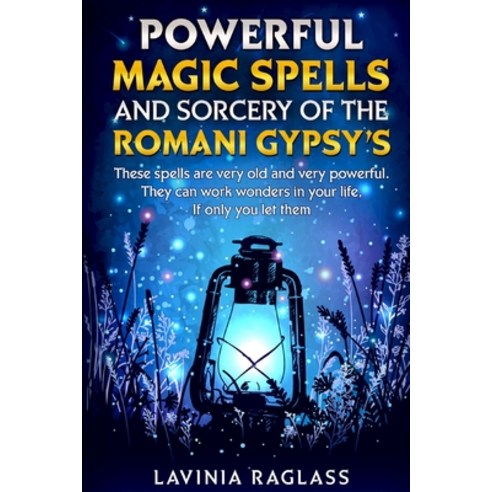(영문도서) Powerful Magic Spells And Sorcery Of The Romani Gypsies. Create A Better Life Through Magic.:... Paperback, Independently Published, English, 9798533474696