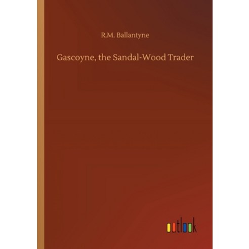 Gascoyne the Sandal-Wood Trader Paperback, Outlook Verlag