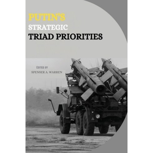 (영문도서) Putin''s Strategic Triad Priorities Paperback, Priya Publishers, English, 9784159303915