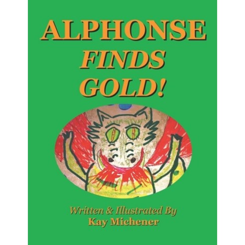 (영문도서) Alphonse Finds Gold Paperback, Independently Published, English, 9798752032912