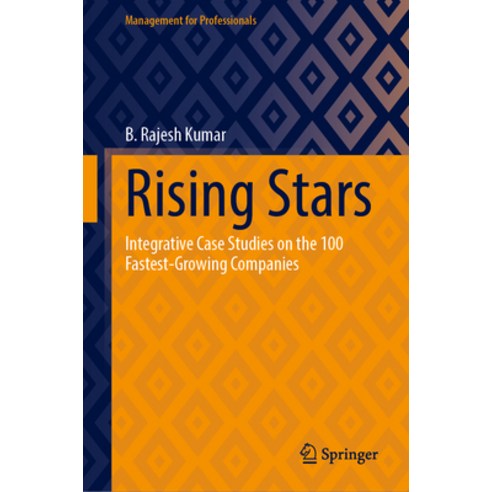 (영문도서) Rising Stars: Integrative Case Studies on the 100 Fastest-Growing Companies Hardcover, Springer, English, 9783031500312