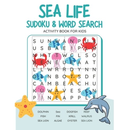Sea Life Activity Book for Kids: Sudoku and Word Search Puzzles Activity Book For Young Boys & Girls Paperback, Independently Published, English, 9798564716642