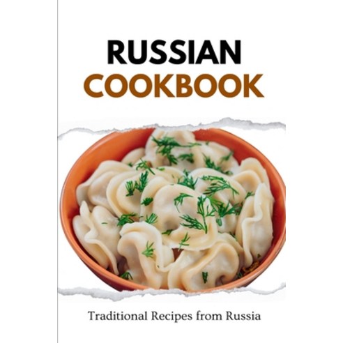 (영문도서) Russian Cookbook: Traditional Recipes from Russia Paperback, Independently Published, English, 9798868401022
