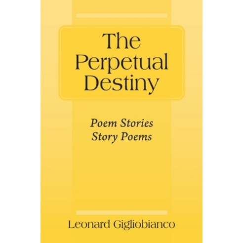 (영문도서) The Perpetual Destiny: Poem Stories Story Poems Paperback, Outskirts Press, English, 9781977253897