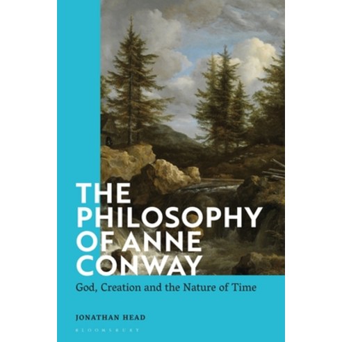 (영문도서) The Philosophy of Anne Conway: God Creation and the Nature of Time Paperback, Bloomsbury Academic, English, 9781350191303