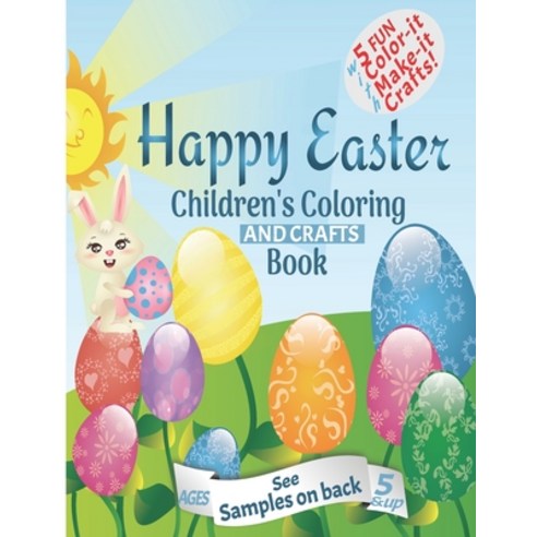 Happy Easter Children''s Coloring And Crafts Book Ages 5 & Up: Fun educational Easter presents for ki... Paperback, Independently Published, English, 9798723706101