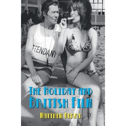 (영문도서) The Holiday and British Film Paperback, Palgrave MacMillan, English, 9781349336708