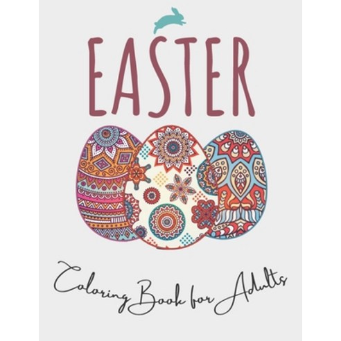 Easter: Easter Coloring Book For Adults: Unique Easter Eggs Designs; Size 8.5"X11" and 100 pages Paperback, Independently Published, English, 9798713099251