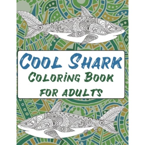 Cool Shark - Coloring Book for adults Paperback, Independently Published