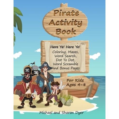 Pirate Activity Book: Coloring Mazes Word Search Dot To Dot Word Scramble and Bonus Pages for k... Paperback, Independently Published