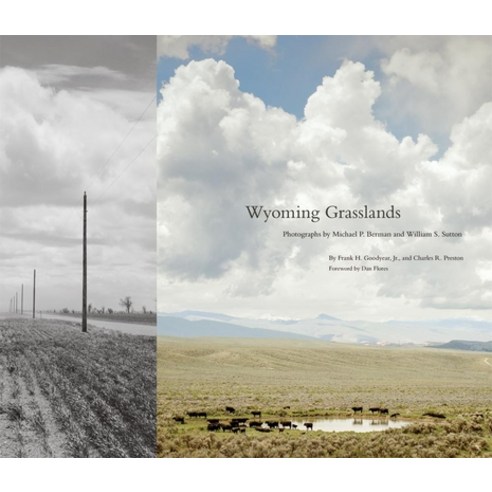 (영문도서) Wyoming Grasslands Volume 19: Photographs by Michael P. Berman and William S. Sutton Hardcover, University of Oklahoma Press, English, 9780806148533