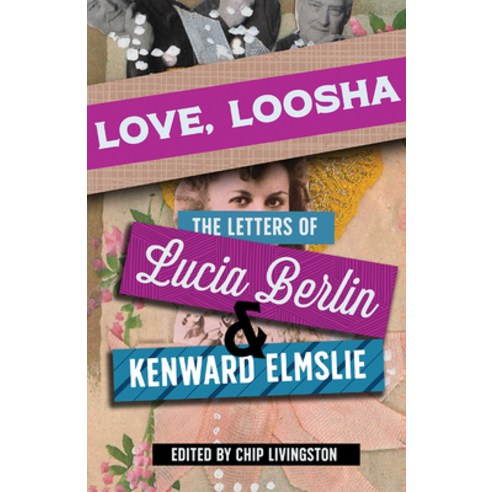 (영문도서) Love Loosha: The Letters of Lucia Berlin and Kenward Elmslie Hardcover, High Road Books, English, 9780826364166