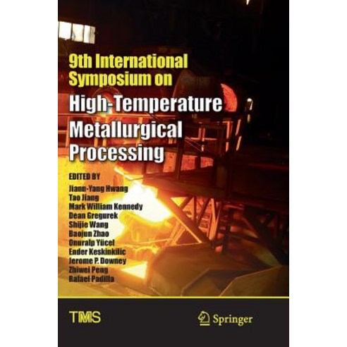 (영문도서) 9th International Symposium on High-Temperature Metallurgical Processing Paperback, Springer, English, 9783319891477