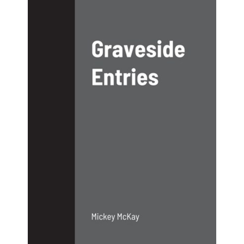 (영문도서) Graveside Entries Paperback, Lulu.com, English, 9781716019722
