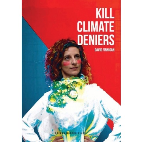 (영문도서) Kill Climate Deniers Paperback, Oberon Books, English, 9781786828026