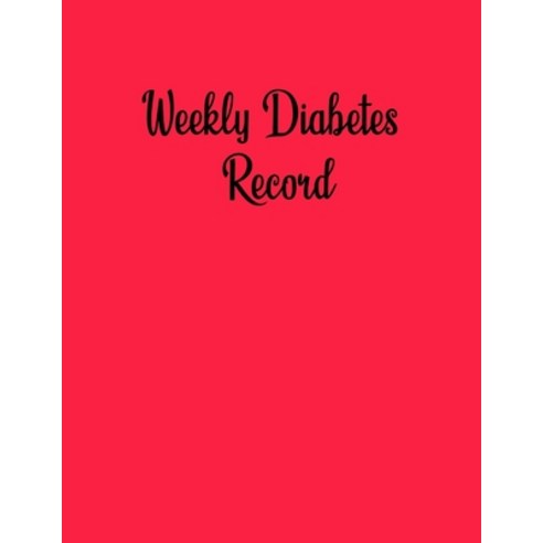 (영문도서) Weekly Diabetes Record: Clear and easy to use Paperback, Independently Published, English, 9798609767240