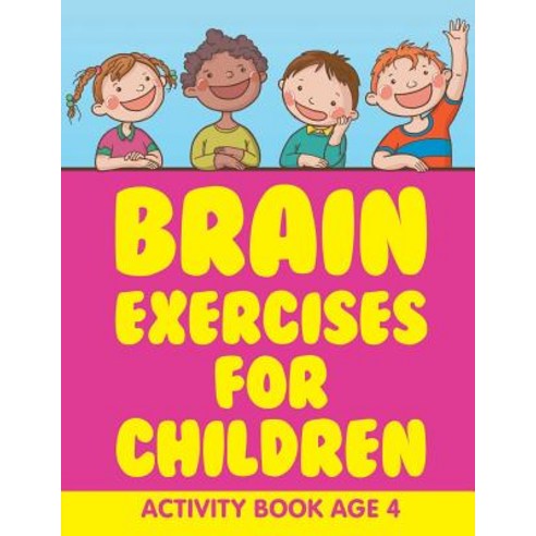 Brain Exercises for Children: Activity Book Age 4 Paperback, Jupiter Kids, English, 9781682604663