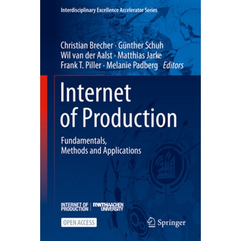 (영문도서) Internet of Production: Fundamentals Methods and Applications Paperback, Springer, English, 9783031444999