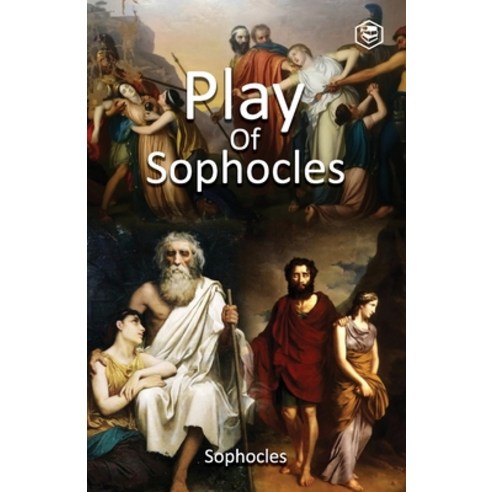 (영문도서) Plays of Sophocles: Oedipus the King; Oedipus at Colonus; Antigone Paperback, Sanage Publishing House, English, 9789391316556