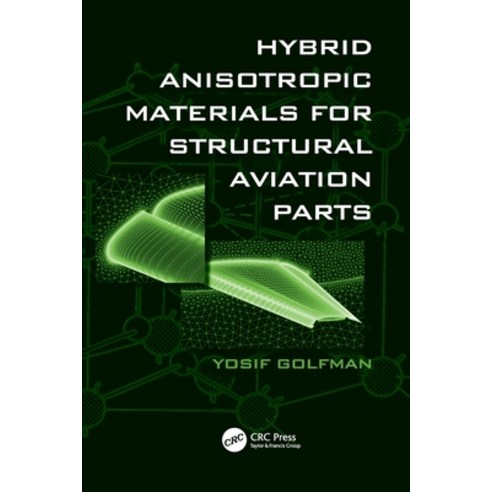 (영문도서) Hybrid Anisotropic Materials for Structural Aviation Parts Paperback, CRC Press, English, 9781138112346