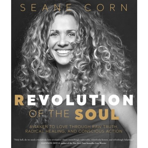 (영문도서) Revolution of the Soul: Awaken to Love Through Raw Truth Radical Healing and Conscious Action Paperback, Sounds True, English, 9781683648758