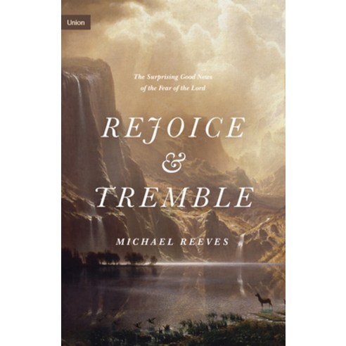(영문도서) Rejoice and Tremble: The Surprising Good News of the Fear of the Lord Hardcover, Crossway, English, 9781433565328