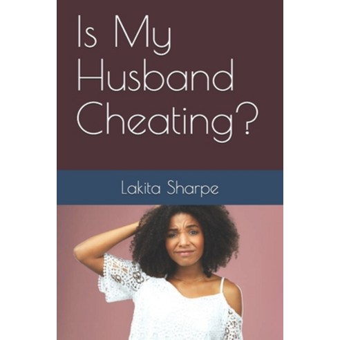 Is My Husband Cheating? Paperback, Independently Published, English, 9798567303078