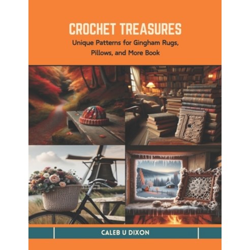 (영문도서) Crochet Treasures: Unique Patterns for Gingham Rugs Pillows and More Book Paperback, Independently Published, English, 9798877682030