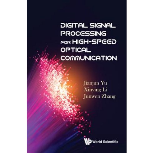 Digital Signal Processing for High-Speed Optical Communication, World Scientific Publishing Company