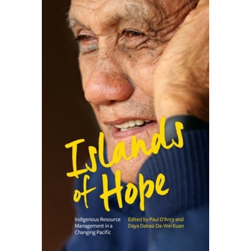 (영문도서) Islands of Hope: Indigenous Resource Management in a Changing Pacific Paperback, Anu Press, English, 9781760465612