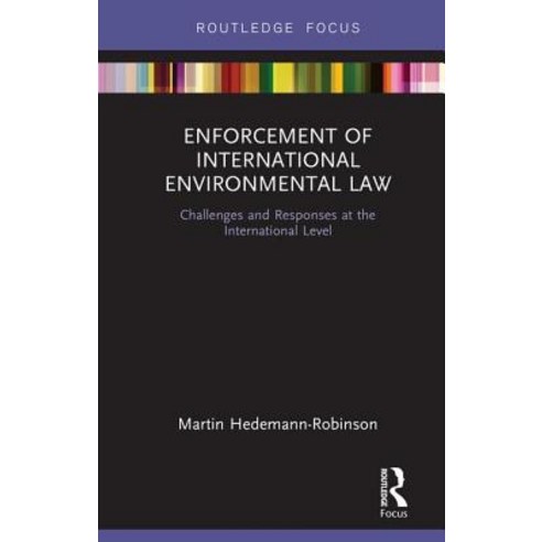 Enforcement of International Environmental Law: Challenges and Responses at the International Level Hardcover, Routledge